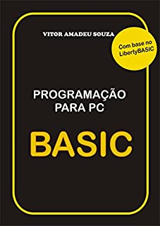 Livro Programação em BASIC para o PC Com Base no LibertyBASIC