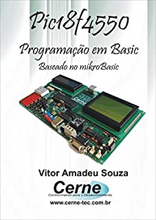 Livro Programação em BASIC para o PIC18F4550 Com Base no mikroBASIC