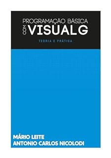 Livro Programação Básica com Visualg: Teoria e Prática