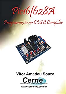 Programação em C para o  PIC16F628A Com Base no C CCS