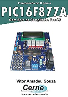 Programação em C para o PIC16F877A Com Base no BoostC