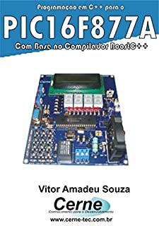 Livro Programação em C++ para o PIC16F877A Com Base no BoostC++