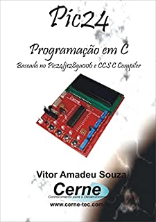 Programação em C para o PIC24     Com Base no C CCS e PIC24FJ128GA006
