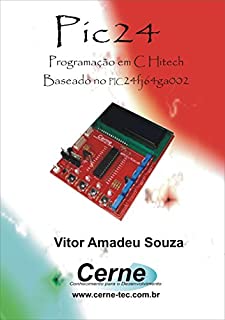 Programação em C para o PIC24     Com Base C HITECH
