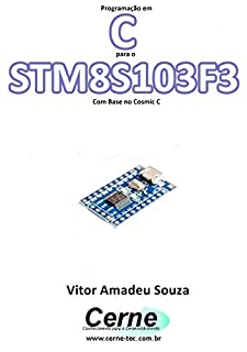 Livro Programação em C para o STM8S103F3 Com Base no Cosmic C