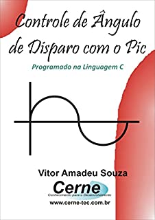 Livro Programação na Linguagem C para Controle de Ângulo e Disparo