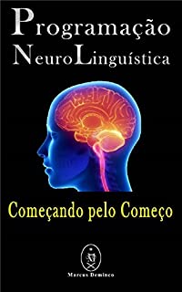 Programação Neurolinguística — Começando pelo Começo