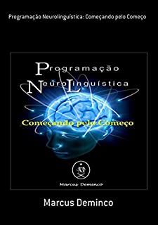 Programação Neurolinguística: Começando Pelo Começo