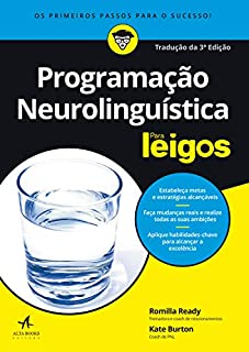 Programação Neurolinguística Para Leigos: Tradução 3ª edição