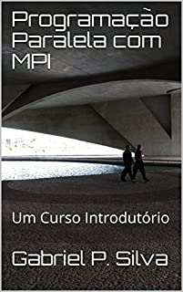 Livro Programação Paralela com MPI: Um Curso Introdutório
