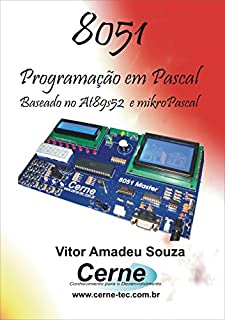 Livro Programação em Pascal para o 8051 Com Base no mikroPascal