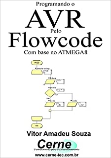 Programando o AVR pelo FlowCode     Com Base no ATMEGA8