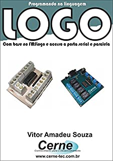 Livro Programando na linguagem LOGO  Com base no FMSLogo e acesso a porta serial e paralela