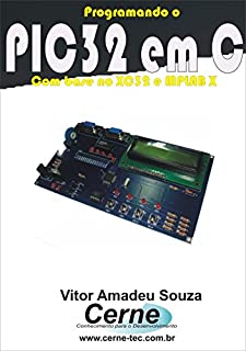 Livro Programando o PIC32 em C Com base no XC32 e MPLAB X