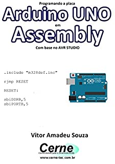 Livro Programando a placa Arduino UNO em Assembly Com base no AVR STUDIO