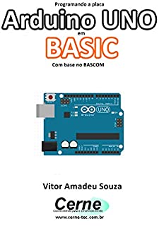 Livro Programando a placa Arduino UNO em BASIC Com base no BASCOM