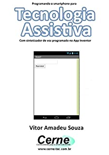 Livro Programando o smartphone para Tecnologia  Assistiva Com sintetizador de voz programado no App Inventor