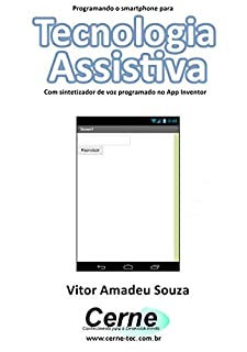 Livro Programando o smartphone para Tecnologia  Assistiva Com sintetizador de voz programado no App Inventor
