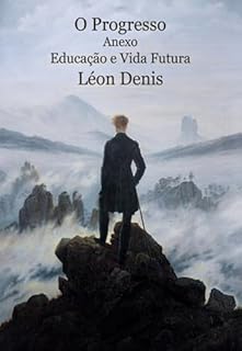 Livro O Progresso. Anexo: Educação E Vida Futura