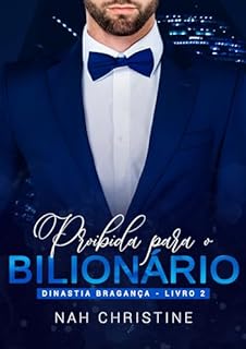 Livro Proibida para o bilionário (Dinastia Bragança - Livro 2)