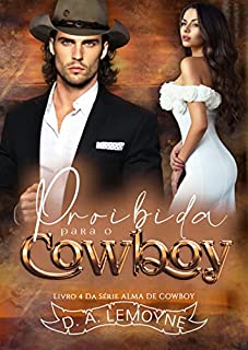 Livro Proibida Para o Cowboy: Série Alma de Cowboy - Livro 4