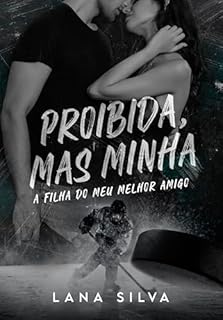 Livro Proibida, mas Minha - A filha do Meu Melhor Amigo