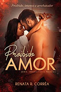 Livro Proibido amor (Irresistíveis paixões  - novela 1)