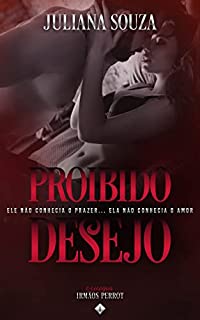 Livro Proibido Desejo: Trilogia irmãos Perrot Livro 1