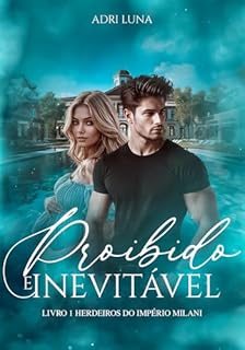 Livro PROIBIDO E INEVITÁVEL - Um herdeiro Inesperado : Livro 1 Herdeiros do império Milani
