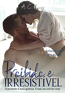 Livro Proibido e Irresistível (Amores em Paris Livro 4)