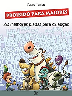 Livro Proibido para Maiores: As melhores piadas para crianças