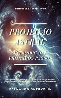 Livro PROJEÇÃO ASTRAL: INTRODUÇÃO E PRIMEIROS PASSOS