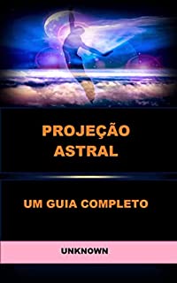 Livro Projeção Astral (Traduzido): Um Guia Completo