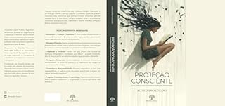 Projeção Consciente Guia Prático Para Conhecer Multiplas Dimensões