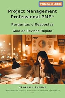 Project Management Professional PMP® : Perguntas e Respostas - Guia de Revisão Rápida (Portuguese Livro 14)