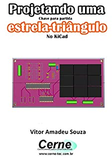 Projetando uma  Chave para partida estrela-triângulo No KiCad