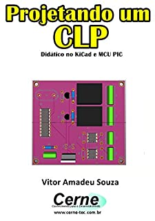 Projetando um  CLP Didático no KiCad e MCU PIC