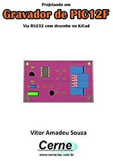 Livro Projetando um Gravador de AVR Serial para a série ATMEGA com desenho no KiCad
