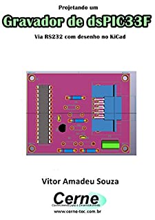 Projetando um Gravador de dsPIC33F Via RS232 com desenho no KiCad