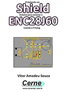 Projetando um Shield Arduino para conectar o ENC28J60 Usando o Fritzing