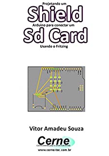 Projetando um Shield Arduino para conectar um Sd Card Usando o Fritzing