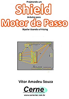 Projetando um Shield Arduino para  Motor de Passo Bipolar Usando o Fritzing