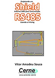 Projetando um Shield Arduino UNO para comunicação RS485 Usando o Fritzing