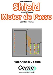 Projetando um Shield NodeMCU para  Motor de Passo Usando o Fritzing