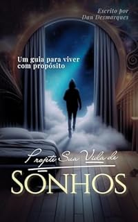 Livro Projete Sua Vida de Sonhos: Um Guia Para Viver Com Propósito