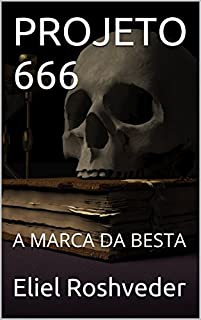 PROJETO 666: A MARCA DA BESTA