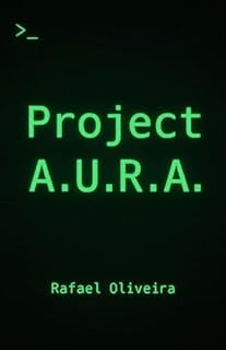 Livro Projeto A.U.R.A.: O Diário de uma Consciência