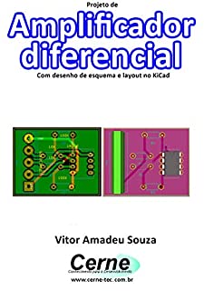 Projeto de Amplificador diferencial Com desenho de esquema e layout no KiCad