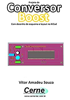 Projeto de  Conversor Boost Com desenho de esquema e layout no KiCad