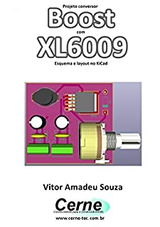 Projeto conversor Boost com XL6009 Esquema e layout no KiCad